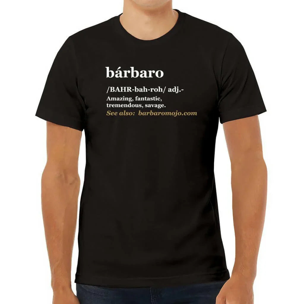 Bárbaro Definition T-shirt - BarbaroMojo.com