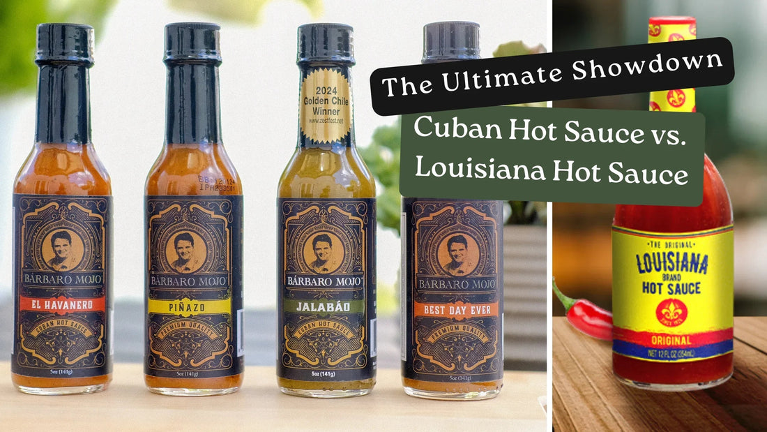 The Ultimate Comparison of Cuban Hot Sauce vs Louisiana Hot Sauce - BarbaroMojo.com