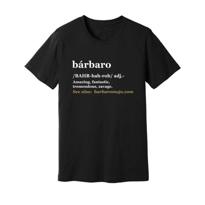 Bárbaro Definition T-shirt - BarbaroMojo.com